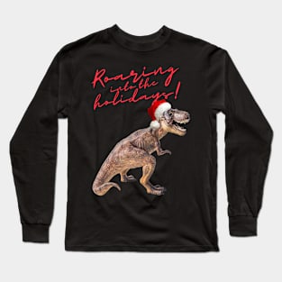 Roaring into the Holidays! Long Sleeve T-Shirt